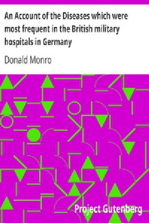 [Gutenberg 31338] • An Account of the Diseases which were most frequent in the British military hospitals in Germany